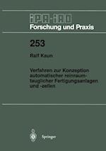 Verfahren zur Konzeption automatischer reinraumtauglicher Fertigungsanlagen und -zellen