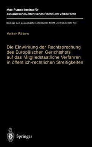 Die Einwirkung Der Rechtsprechung Des Europäischen Gerichtshofs Auf Das Mitgliedstaatliche Verfahren in Öffentlich-Rechtlichen Streitigkeiten