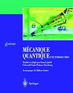 Mécanique Quantique. Une Introduction