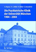 Die Psychiatrische Klinik der Universität München 1904 - 2004