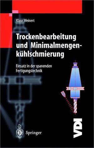 Trockenbearbeitung und Minimalmengenkühlschmierung