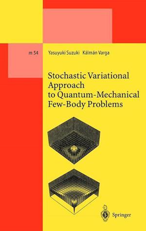 Stochastic Variational Approach to Quantum-Mechanical Few-Body Problems