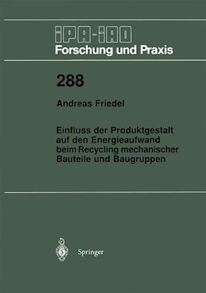 Einfluss der Produktgestalt auf den Energieaufwand beim Recycling mechanischer Bauteile und Baugruppen