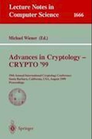 Advances in Cryptology - CRYPTO '99