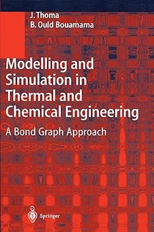 Modelling and Simulation in Thermal and Chemical Engineering