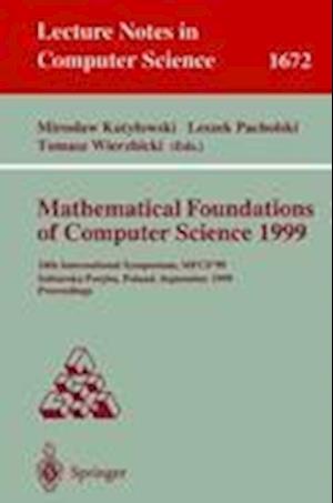 Mathematical Foundations of Computer Science 1999