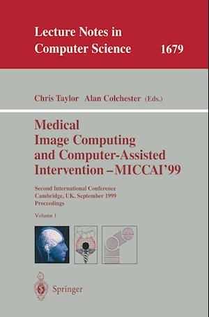 Medical Image Computing and Computer-Assisted Intervention - MICCAI'99