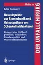 Neue Aspekte zur Biomechanik und Osteosynthese von Schenkelhalsfrakturen