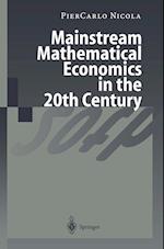 Mainstream Mathematical Economics in the 20th Century