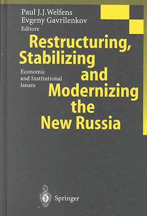 Restructuring, Stabilizing and Modernizing the New Russia : Economic and Institutional Issues