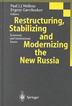 Restructuring, Stabilizing and Modernizing the New Russia : Economic and Institutional Issues 