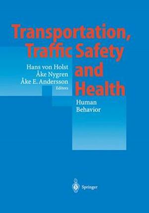 Transportation, Traffic Safety and Health - Human Behavior : Fourth International Conference, Tokyo, Japan, 1998