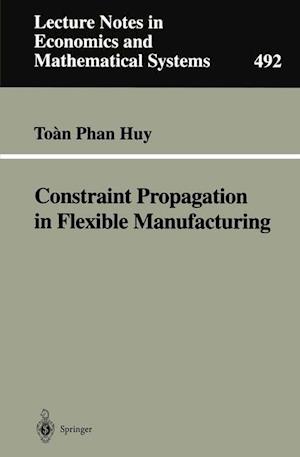 Constraint Propagation in Flexible Manufacturing