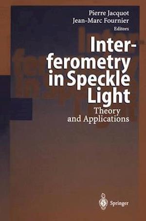 Interferometry in Speckle Light : Theory and Applications