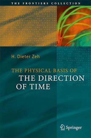 The Physical Basis of The Direction of Time