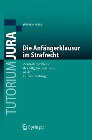 Die Anfängerklausur im Strafrecht