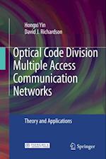 Optical Code Division Multiple Access Communication Networks