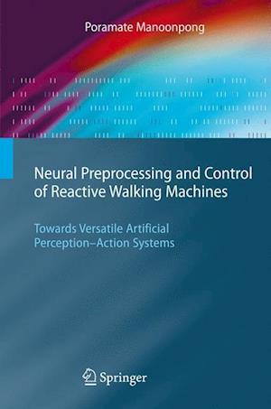 Neural Preprocessing and Control of Reactive Walking Machines