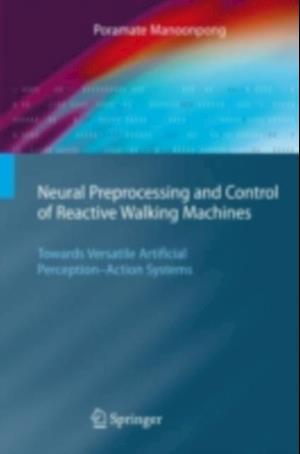 Neural Preprocessing and Control of Reactive Walking Machines