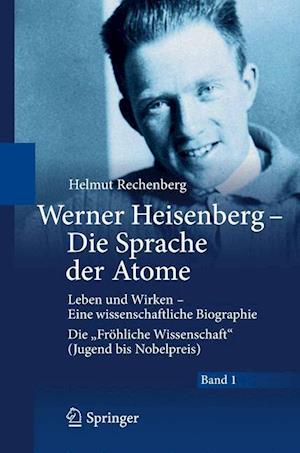 Werner Heisenberg - Die Sprache der Atome