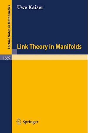 Link Theory in Manifolds