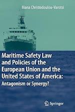 Maritime Safety Law and Policies of the European Union and the United States of America: Antagonism or Synergy?