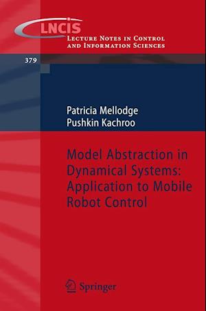 Model Abstraction in Dynamical Systems: Application to Mobile Robot Control