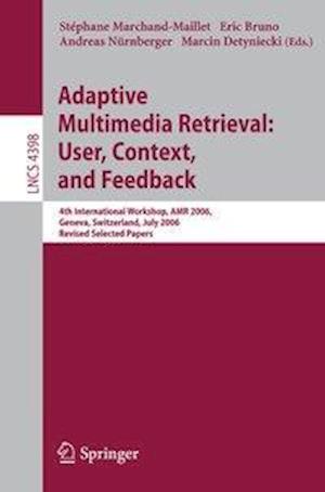 Adaptive Multimedia Retrieval:User, Context, and Feedback