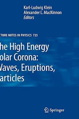 The High Energy Solar Corona: Waves, Eruptions, Particles