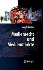 Medienrecht und Medienmärkte