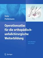 Operationsatlas für die orthopädisch-unfallchirurgische Weiterbildung