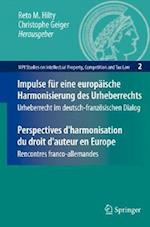 Impulse Für Eine Europäische Harmonisierung Des Urheberrechts / Perspectives d'Harmonisation Du Droit d'Auteur En Europe