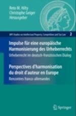 Impulse für eine europäische Harmonisierung des Urheberrechts / Perspectives d''harmonisation du droit d''auteur en Europe