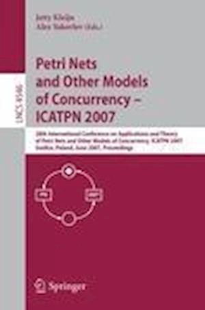 Petri Nets and Other Models of Concurrency - ICATPN 2007