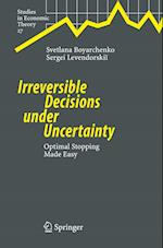 Irreversible Decisions under Uncertainty