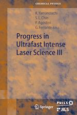 Progress in Ultrafast Intense Laser Science III