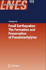 Fossil Earthquakes: The Formation and Preservation of Pseudotachylytes