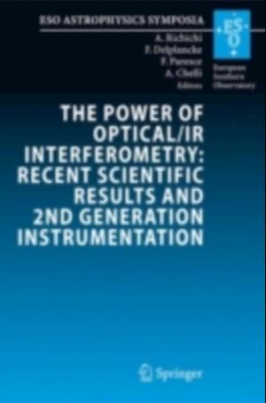 Power of Optical/IR Interferometry: Recent Scientific Results and 2nd Generation Instrumentation