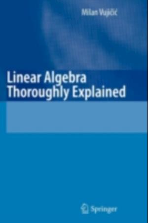 Linear Algebra Thoroughly Explained