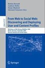From Web to Social Web: Discovering and Deploying User and Content Profiles