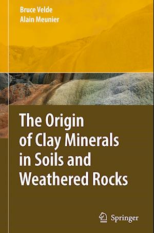 The Origin of Clay Minerals in Soils and Weathered Rocks