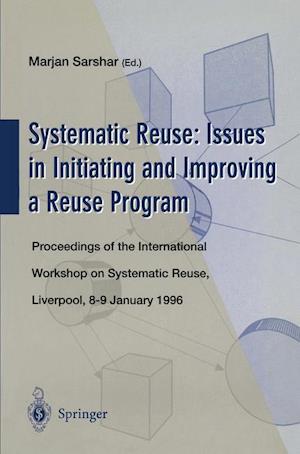 Systematic Reuse: Issues in Initiating and Improving a Reuse Program