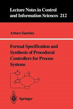 Formal Specification and Synthesis of Procedural Controllers for Process Systems