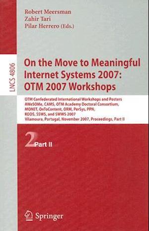 On the Move to Meaningful Internet Systems 2007: OTM 2007 Workshops