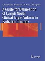 A Guide for Delineation of Lymph Nodal Clinical Target Volume in Radiation Therapy
