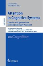 Attention in Cognitive Systems. Theories and Systems from an Interdisciplinary Viewpoint