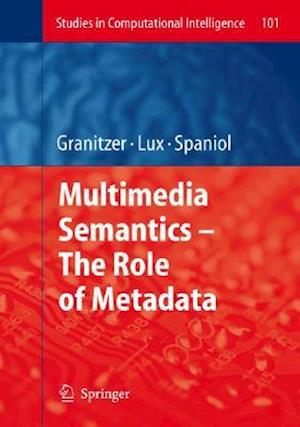 Multimedia Semantics - The Role of Metadata