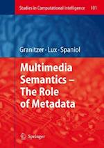 Multimedia Semantics - The Role of Metadata