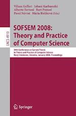 SOFSEM 2008: Theory and Practice of Computer Science