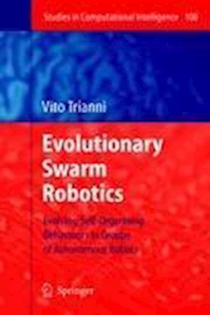 Evolutionary Swarm Robotics